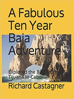 cover image of A Fabulous Ten Year Baja Adventure